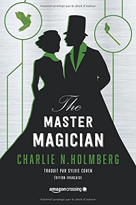 The paper magician, tome 3, Charlie N. Holmberg